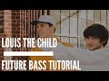 How to make Future Bass like Louis the Child