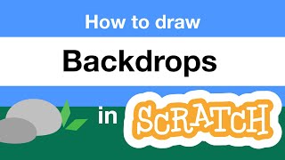 How to Draw Backdrops in Scratch | Tutorial