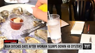 Man DITCHES Date After Woman Scarfs Down 48 Oysters