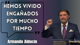 Dr. Armando alducin - Hemos Vivido Engañados Por Mucho Tiempo