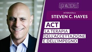 ACT: la terapia dell'accettazione e dell'impegno - Intervista a Steven Hayes