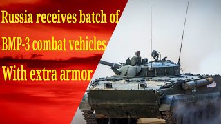 Russia receives batch of BMP-3 combat vehicles with extra armor