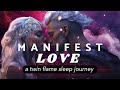 ✨8 Hour Manifestation✨POWERFUL | Attract Love While You Sleep: Guided Twin Flame Union Meditation