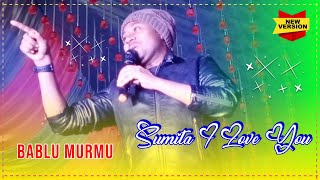 New Santali Video 2023 || Sumita I love you || Bablu Murmu Santali Orchestra Song 2023