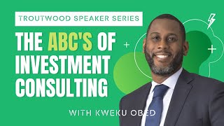 The ABCs of Investment Consulting