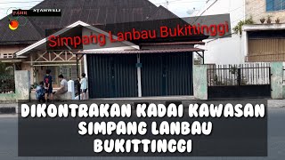 Dikontrakan kedai kawasan simpang lanbau bukittinggi