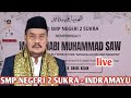 CERAMAH KH.ABDUL KODIR DI SMP NEGERI 2 SUKRA | MAULID NABI MUHAMMAD SAW