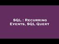 SQL : Recurring Events, SQL Query