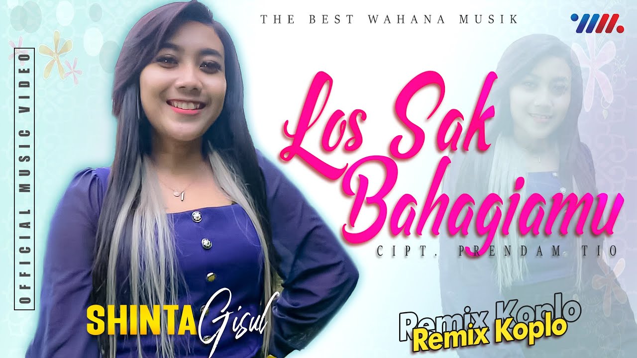 SHINTA GISUL Ft REMIX KOPLO - LOS SAK BAHAGIAMU [Official Music Video ...