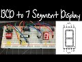 Tutorial | Using the 7447 74HC47 BCD to 7 Segment Display Decoder