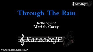 Through The Rain (Karaoke) - Mariah Carey
