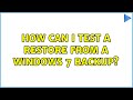 How can I test a restore from a Windows 7 backup? (2 Solutions!!)