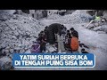 Anak anak Yatim Suriah Berbuka Puasa di Tengah Puing Sisa Bom Rezim Assad