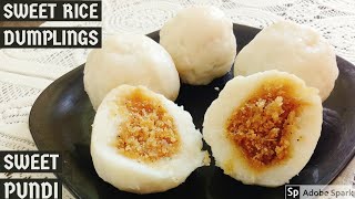 Coconut Jaggery stuffed Rice dumplings l Sweet Pundi l Instant Rice Flour dumplings l kozhukatta