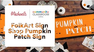 Online Class: FolkArt Sign Shop Pumpkin Patch Sign | Michaels