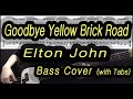 Elton John - Goodbye Yellow Brick Road (Bass cover with tabs 093)