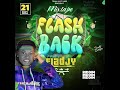 mixtape flash back riddim dj fladjy mix... official audio