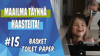 Maailma täynnä haasteita - Liikuntahaaste #15 (basket toilet paper)