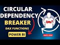 Circular Dependency Breaker DAX Functions ⚡️ || How to Fix Circular Dependency in Power BI