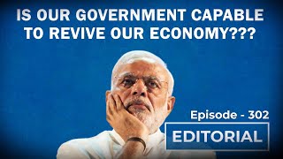 Editorial With Sujit Nair: Is Our Govt Capable To Revive The Economy?