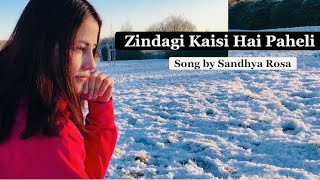 Zindagi Kaisi Hai Paheli | Cover Song | Sandhya Rosa