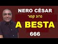 O Nome da BESTA foi 666 (NERO CÉSAR)!