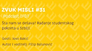 Zvuk Misli #31 - Jovo Bakić - Šta nam se dešava? Rađanje studentskog pokreta u Srbiji