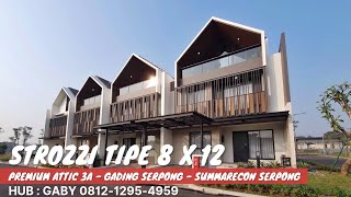 🔴 STROZZI 8 X 12 SUMMARECON GADING SERPONG. Premium Attic 3A Harga Mulai 3.2 M Super Keren