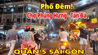 Phố Đêm! Chợ Thủ Đô - Đường Tản Đà Chợ Lớn Sài Gòn