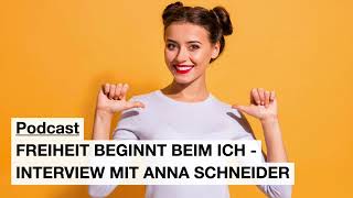 Freiheit beginnt beim Ich – Interview mit Anna Schneider