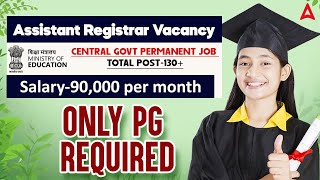 Permanent Central Govt Recruitment 2024 | Assistant Registrar Salary 90000+ | Any Masters Degree 😳🔥