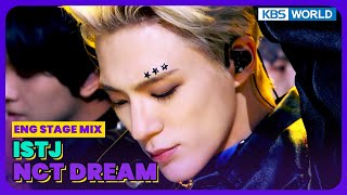 (STAGE MIX) ISTJ - NCT DREAM  エヌシーティー・ドリーム 💚 [ENG Lyrics][2K] I KBS WORLD TV