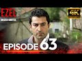 Ezel  Episode 63 | English Sub  Long Version | 4K