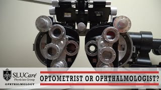 What's the Difference Between an Optometrist \u0026 an Ophthalmologist? - SLUCare Ophthalmology