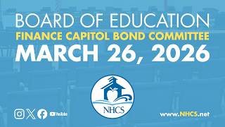 NHCS Board of Education Capital Bond Finance Committee Meeting | March 26, 2026