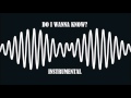 Arctic Monkeys - Do I Wanna Know? (Instrumental)