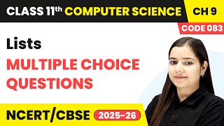 Lists - Multiple Choice Questions | Class 11 Computer Science Chapter 9 - Code 083 | CBSE 2025-26