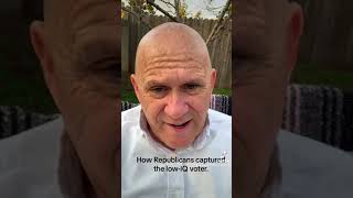 How Republicans captured the low IQ voter