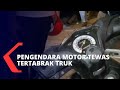 Pengendara Motor Tewas Tertabrak Truk