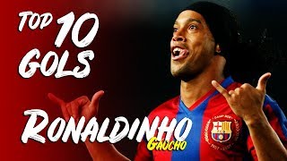 TOP 10 GOLS - RONALDINHO GAÚCHO |#5|