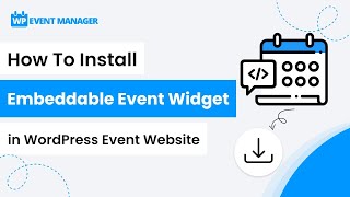 How To Install Embeddable Event Widget In #WordPress Event Website