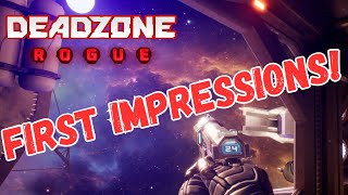 DEADZONE ROGUE FIRST IMPRESSIONS! NEW FPS ROGUELIKE!