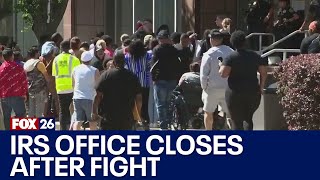 Houston IRS office closes early after fight breaks out, according to HPD
