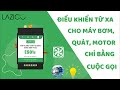 Điều khiển máy bơm từ xa chỉ bằng cuộc gọi | ES01s LAZICO