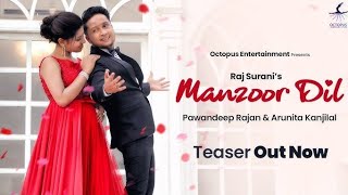 #ManzoorDill (Teaser) / #Pawandeep Arunita / Arudeep 💚 #idealnoor #pawandeep #arunitakanjilal