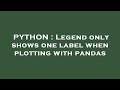 PYTHON : Legend only shows one label when plotting with pandas