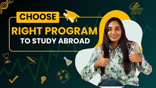 How to Choose the Right Program for Studying Abroad | Careers with Kshama