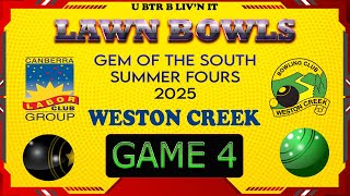 🏆Game 4 -  Ashlin v Dowsett- Gem of the South Summer Fours 2025 –  | Weston Creek Bowling Club