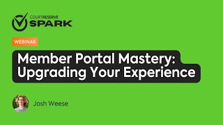 Member Portal Mastery Webinar: Upgrading Your Experience