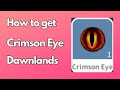 How to get Crimson Eye - Dawnlands